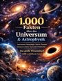 1.000 Fakten über das Universum & Astrophysik. Hintergrund zeigt Planeten, Sterne, Galaxien und ein Schwarzes Loch.