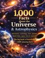 Text: "1,000 Facts About the Universe & Astrophysics". Illustration von Planeten, Asteroiden, Galaxien und einem schwarzen Loch.