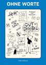 Texte: "OHNE WORTE", "OUT OF DIGITAL", "AUFWACHEN", "BREAK THE SYSTEM". Illustration mit Graffiti und Symbolen.
