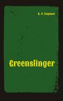 Text oben: "B-P. Liegener". Text unten: "Greenslinger". Alter Look mit grüner Fläche und schwarzen Sprenkeln.