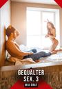 "GEQUÄLTER SEX. 3" und "MIA GRAF". Ein Mann sitzt auf einem Bett, eine Frau in Dessous mit Hasenohren kniet darauf.