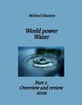 Text: "Michael Ghanem. World power Water. Part 1: Overview and review 2026." Ein Wassertropfen trifft auf Wasseroberfläche.
