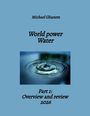 Text: Michael Ghanem, World power Water, Part 1: Overview and review 2026. 
Eine Abbildung zeigt einen Wassertropfen.