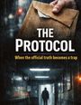 "The Protocol. When the official truth becomes a trap." Eine Person mit Umschlag in der Hand vor einem düsteren Korridor.