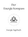 "Der Energie Kompass", darunter ein stilisiertes Lotus-Logo mit "Seelenfrieden", unten "Energie Tagebuch".