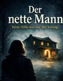 "Der nette Mann. Seine Hilfe war nur der Anfang." Eine Person blickt auf ein beleuchtetes Haus in nebliger, düsterer Umgebung.