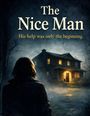 Text: "The Nice Man. His help was only the beginning."  
Eine Person steht vor einem beleuchteten Haus in nebliger Nacht.