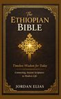 Jordan Elias: The Ethiopian Bible: Timeless Wisdom for Today, Buch