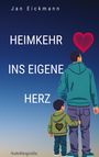 Jan Eickmann: Heimkehr ins eigene Herz, Buch