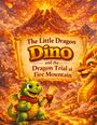 "The Little Dragon Dino and the Dragon Trial at Fire Mountain." 
Illustration: Ein fröhlicher grüner Drache vor einem Vulkan.