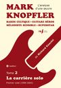 Richard Koechli: Mark Knopfler (tome 2, la carrière solo) - l'émouvant ouvrage de 420 pages, édition spéciale française, Buch