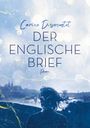 "Carine Desseronet, DER ENGLISCHE BRIEF, Roman." Eine Silhouette vor einem Fluss, mit einer Stadt im Hintergrund.