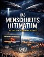 Text: "Das Menschheitsultimatum", "365 Tage zur Neuordnung der Welt", "Fortschritt der Menschheit 7% Ziel: 100%". UFOs über der Erde, Versammlung unten.
