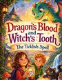 „Dragon's Blood and Witch's Tooth: The Ticklish Spell“ steht über einem märchenhaften Szenario mit Drachen, Kindern und Katze.