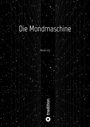 Martin Uhl: Die Mondmaschine, Buch