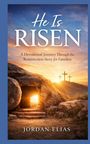 "He Is Risen: A Devotional Journey Through the Resurrection Story for Families" von Jordan Elias. Grab mit Sonnenaufgang.