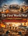 Dominik Mikulaschek: The First World War Simply Explained, Buch