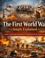 Dominik Mikulaschek: The First World War Simply Explained, Buch