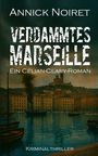 "Verdammtes Marseille. Ein Célian-Clary-Roman. Kriminalthriller." Stadtansicht von Marseille mit Hafen und Rauchwolke.