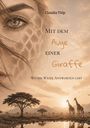 Claudia Tülp: Mit dem Auge einer Giraffe, Buch