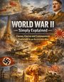 Dominik Mikulaschek: World War II Simply Explained, Buch