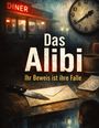 Texte: „Das Alibi“, „Ihr Beweis ist ihre Falle.“ Ein Diner im Hintergrund, Uhr zeigt 8:20, Messer auf Briefumschlag.