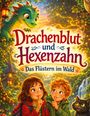 Text: "Drachenblut und Hexenzahn: Das Flüstern im Wald". Eine verspielte Illustration mit Kindern, Drache und Katze im Wald.