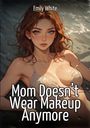 Emily White: Mom Doesn't Wear Makeup Anymore, Buch