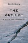 Text: "Tom F. Klein. The Archive. When the Earth Remembers." Hintergrund: Gefrorene Eisfläche mit Riss.