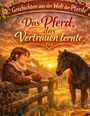 Text: "Geschichten aus der Welt der Pferde", "Das Pferd, das Vertrauen lernte". Illustration: Mädchen und Pferd bei Sonnenuntergang.