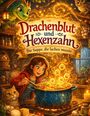 „Drachenblut und Hexenzahn: Die Suppe, die lachen musste“. Illustration von einem Mädchen, das fröhlich in einem Topf rührt.