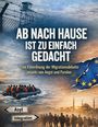 Der Text lautet: "Ab nach Hause ist zu einfach gedacht. Eine Einordnung der Migrationsdebatte jenseits von Angst und Parolen." Zu sehen sind ein Schlauchboot voller Menschen, ein EU-Flaggenmotiv, ein Grenzzaun, und zwei Richtungsweiser mit den Worten "Asyl" und "Integration". Am Horizont erkennt man eine Moschee.