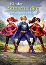 Andreas Kapeller: Kinder - Superhelden von morgen und jetzt, Buch