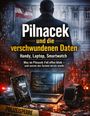„Pilnacek und die verschwundenen Daten: Handy, Laptop, Smartwatch.“ Ein Mann von hinten, Polizeiabsperrung, rote Zahlen.