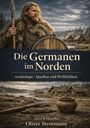 Titel: "Die Germanen im Norden". Untertitel: "Archäologie · Quellen und Wirklichkeit". Autor: Oliver Strotmann. Illustration zeigt einen bärtigen Krieger mit Fellumhang und Schild, im Hintergrund Hütten am Fluss.