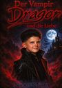 Ein Junge in Lederjacke vor einem Schloss und Vollmond, umgeben von Fledermäusen. Texte: "Der Vampir Dragon und die Liebe", "Norbert Schustek".