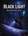 Text: "BLACK LIGHT, Marked for the Event." Eine Hand beleuchtet mit Schwarzlicht ein Arm mit leuchtenden Markierungen.