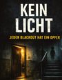 Große helle Schrift: "KEIN LICHT". Darunter in Gelb: "JEDER BLACKOUT HAT EIN OPFER". Geöffnete Tür und dunkle Treppe.