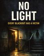 Text: „NO LIGHT - EVERY BLACKOUT HAS A VICTIM“. Eine halb geöffnete Tür in einem düsteren Flur, daneben Treppen.