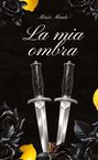 Texte: "Marie Manto", "La mia ombra", "LE Lyria Editions". Zwei Dolche, schwarze Rosen, gelbe Zitronen.