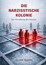 Oliver Ruppel: Die narzisstische Kolonie, Buch