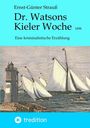 "Ernst-Günter Strauß, Dr. Watsons Kieler Woche 1898, Eine kriminalistische Erzählung." Segelboote und ein Leuchtturm.