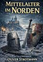 "MITTELALTER IM NORDEN." Ein Burgbild im Schnee mit Helm, Schwert und Schild im Vordergrund. Autor: Oliver Strotmann.