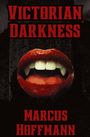 Marcus Hoffmann: Victorian Darkness, Buch