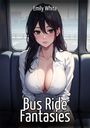 "Bus Ride Fantasies" von Emily White. Eine Frau mit langen Haaren in einem Hemd sitzt auf einem Bussitz.