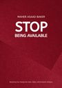 Maher Asaad Baker: Stop Being Available, Buch