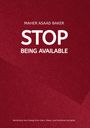 Maher Asaad Baker: Stop Being Available, Buch