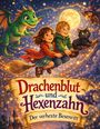 Titel: "Drachenblut und Hexenzahn: Der verhexte Besenritt." Zwei Kinder und eine schwarze Katze fliegen auf einem Besen, begleitet von einem grünen Drachen und einer Hexe am Nachthimmel.
