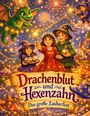 „Drachenblut und Hexenzahn: Das große Zauberfest“. Kinder und ein Drache vor einem bunten Feuerwerk.