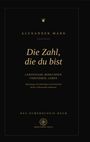 Alexander Mark: Die Zahl, die du bist - Lebenszahl berechnen, verstehen, leben: Das Numerologie-Buch, Buch